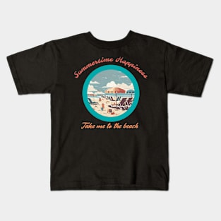 SUMMERTIME HAPPINESS TAKE ME TO THE BEACH Kids T-Shirt